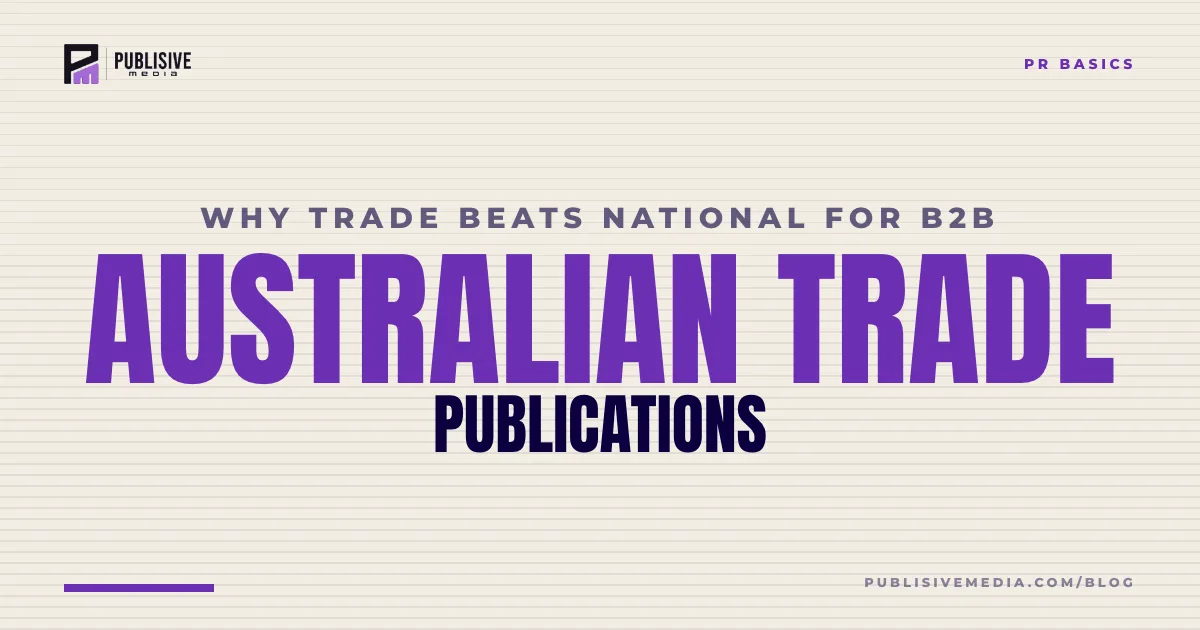 Australian Trade Publications: Why They Beat National Coverage for B2B