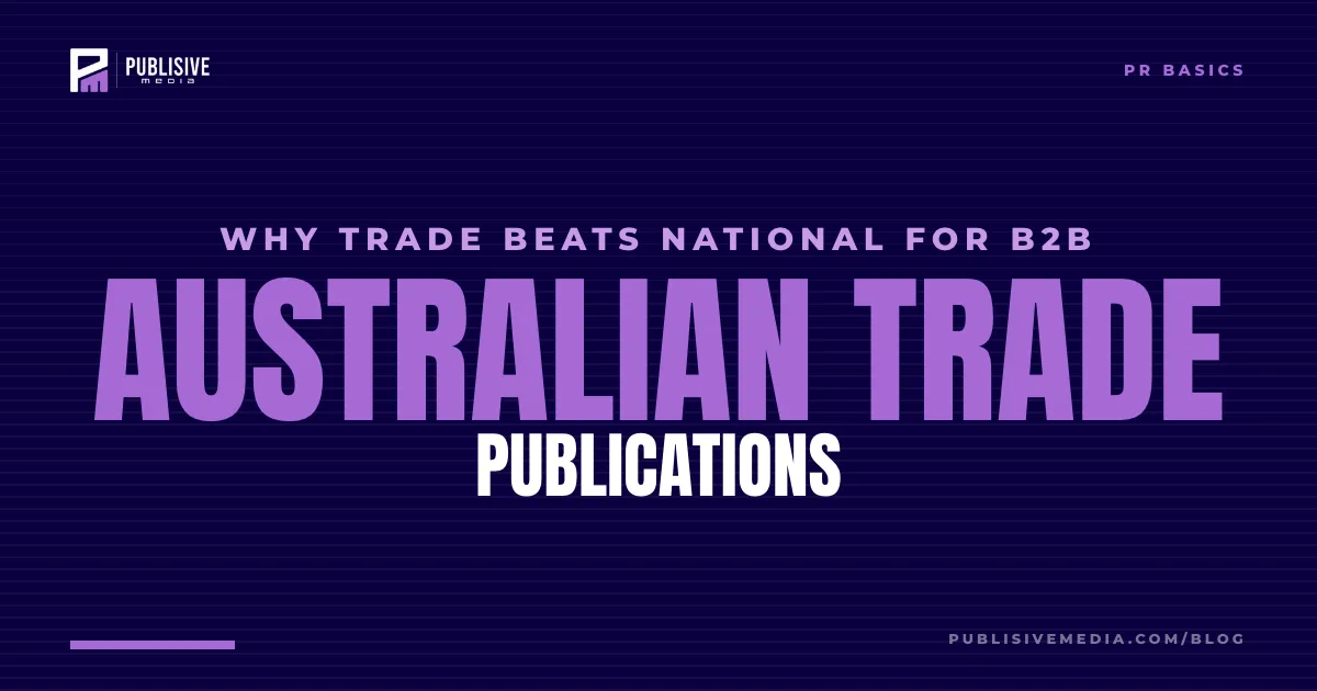 Australian Trade Publications: Why They Beat National Coverage for B2B