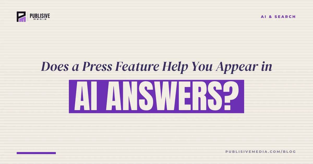 Does a Press Feature Help You Appear in AI Answers?