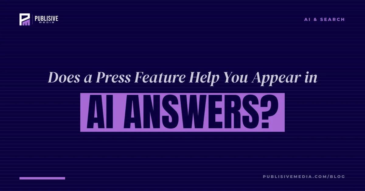 Does a Press Feature Help You Appear in AI Answers?