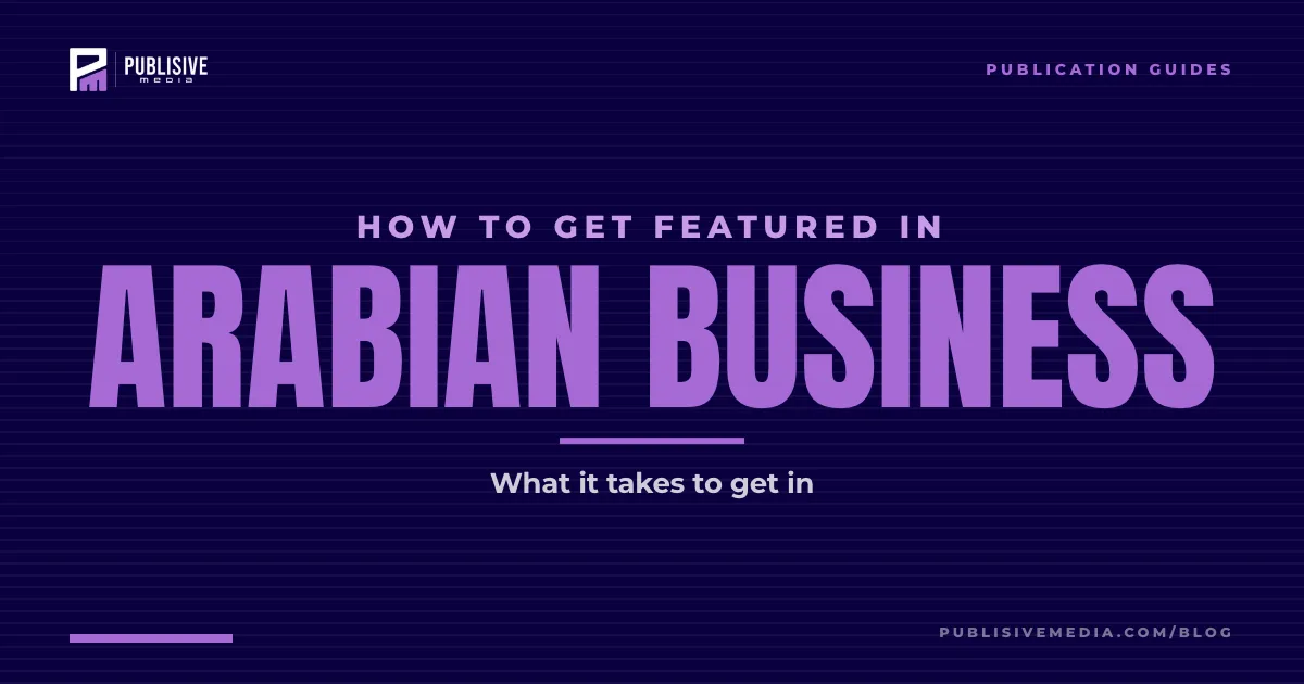 How to Get Featured in Arabian Business