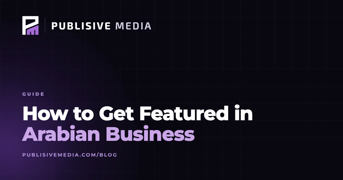 How to Get Featured in Arabian Business