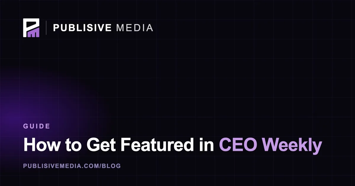 How to Get Featured in CEO Weekly