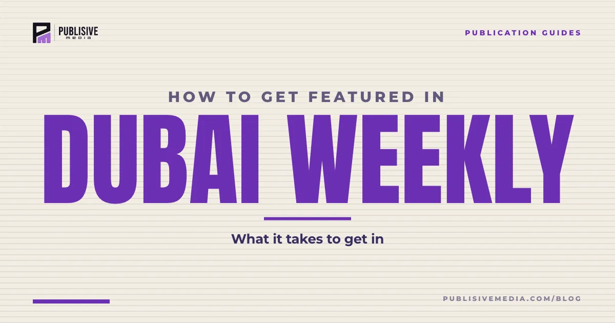 How to Get Featured in Dubai Weekly
