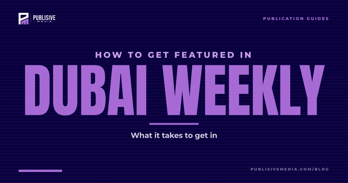 How to Get Featured in Dubai Weekly