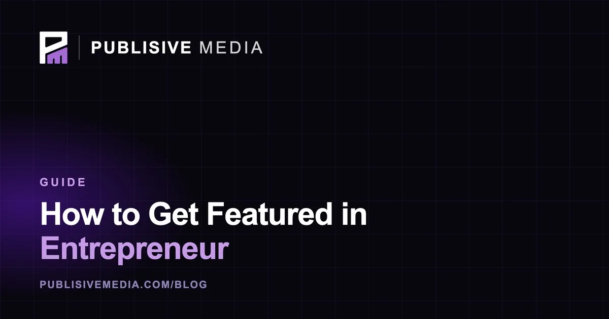 How to Get Featured in Entrepreneur Magazine in 2026
