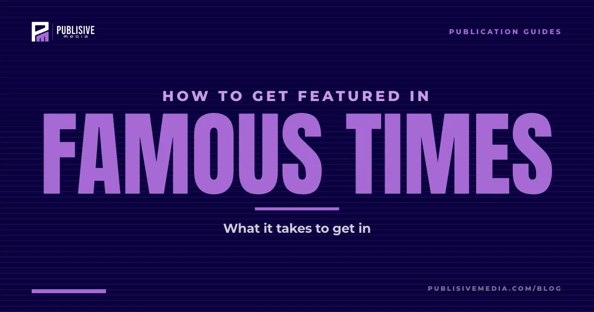 How to Get Featured in Famous Times