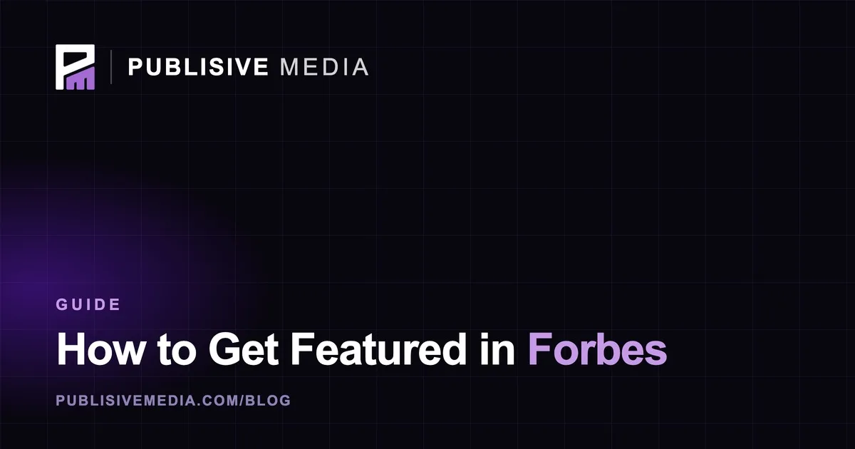 How to Get Featured in Forbes in 2026