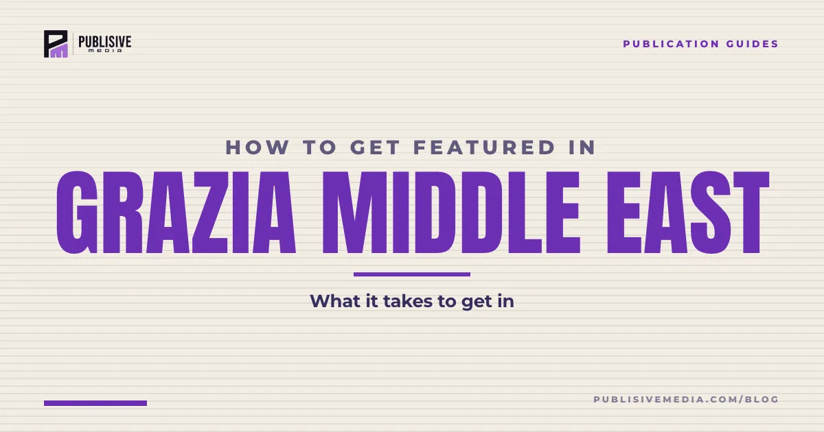 How to Get Featured in Grazia Middle East