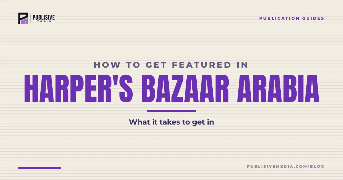 How to Get Featured in Harper's Bazaar Arabia