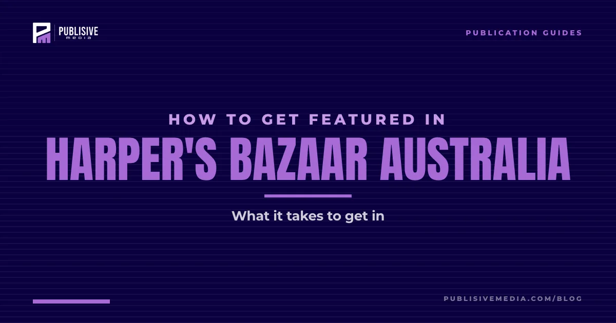 How to Get Featured in Harper's Bazaar Australia