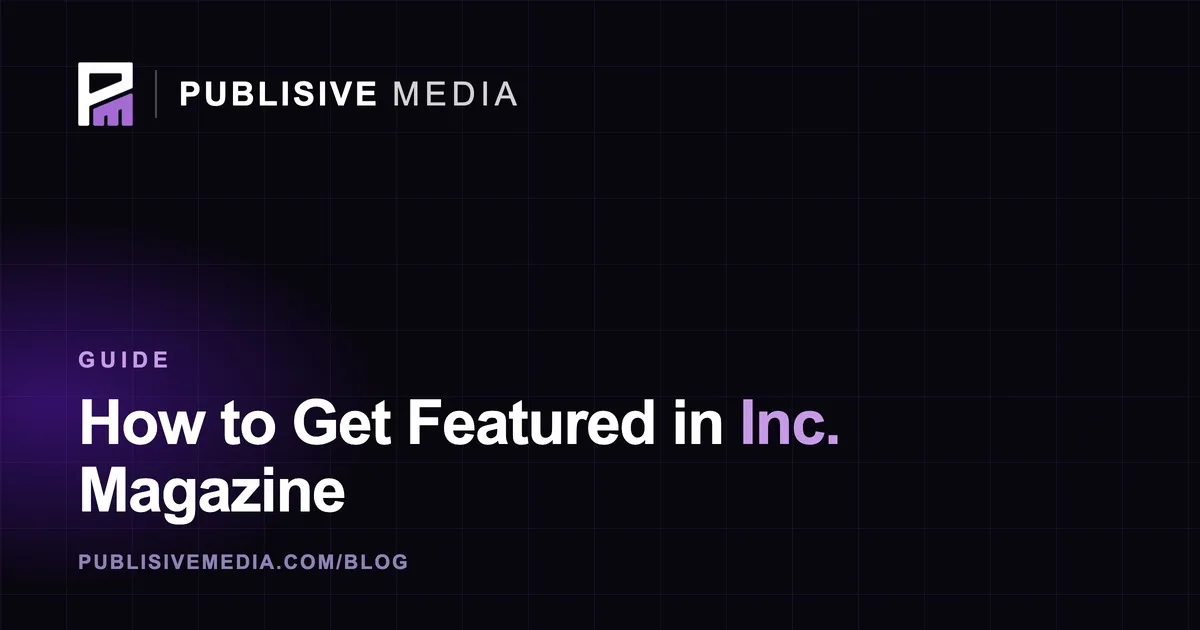 How to Get Featured in Inc. Magazine in 2026