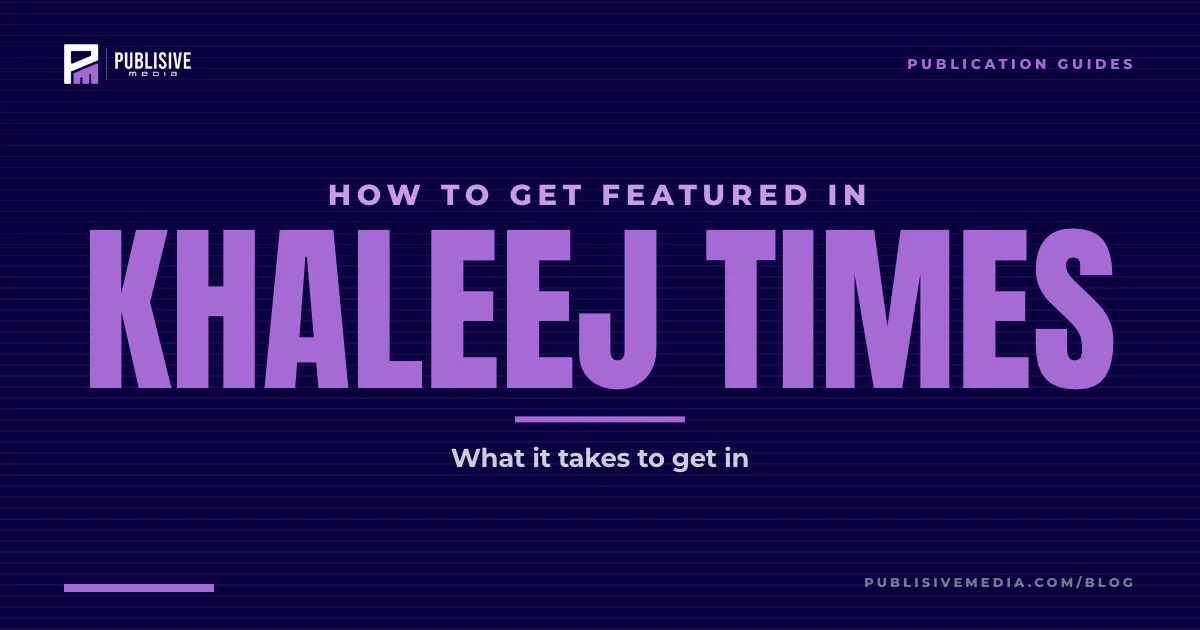 How to Get Featured in Khaleej Times