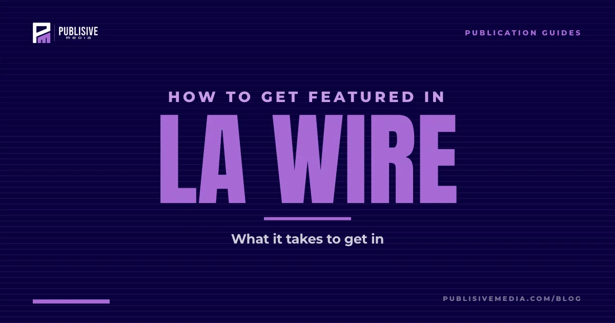 How to Get Featured in LA Wire