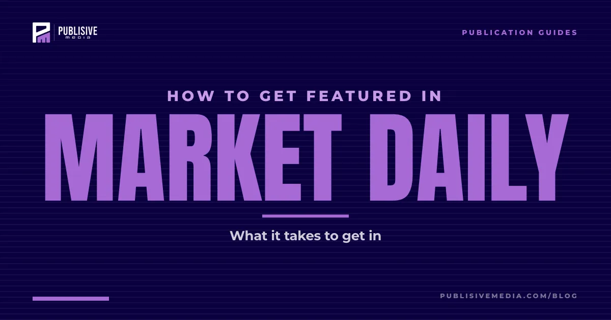 How to Get Featured in Market Daily