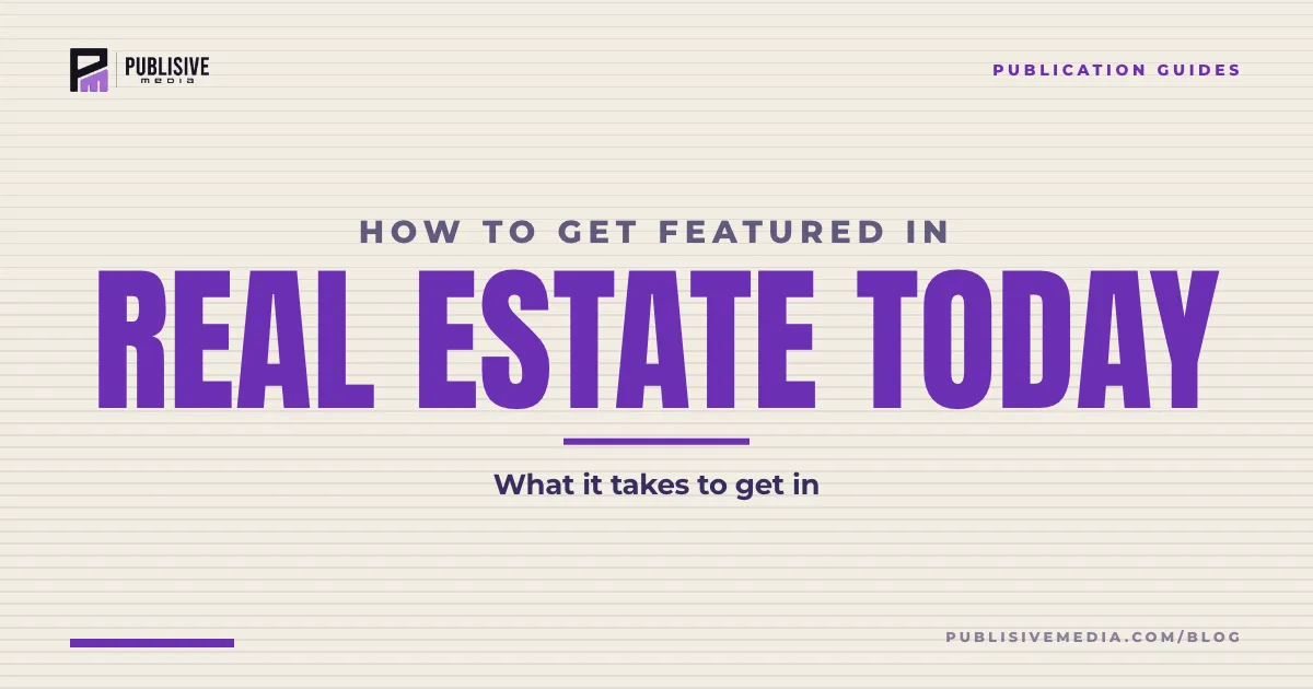 How to Get Featured in Real Estate Today