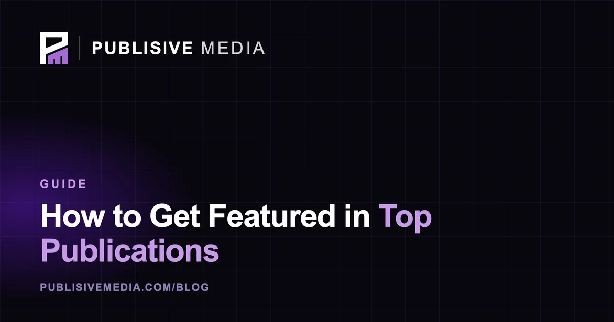 How to Get Featured in Forbes and Other Top Publications