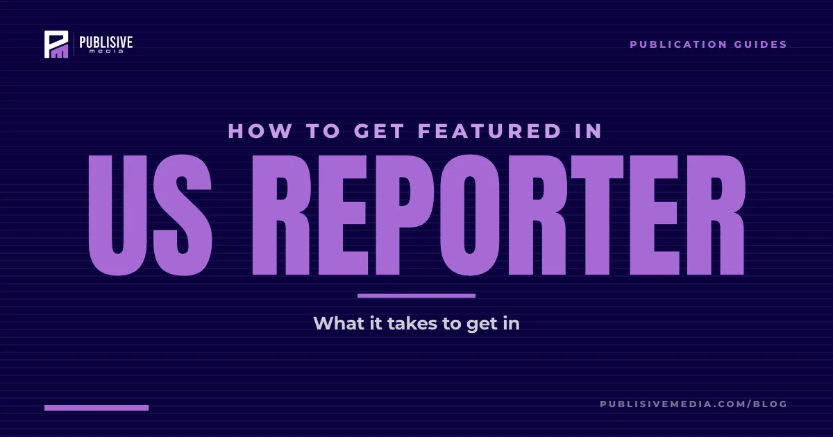 How to Get Featured in US Reporter