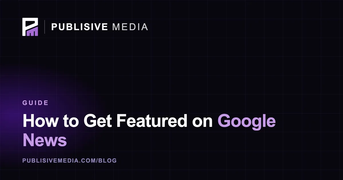 How to Get Featured on Google News in 2026