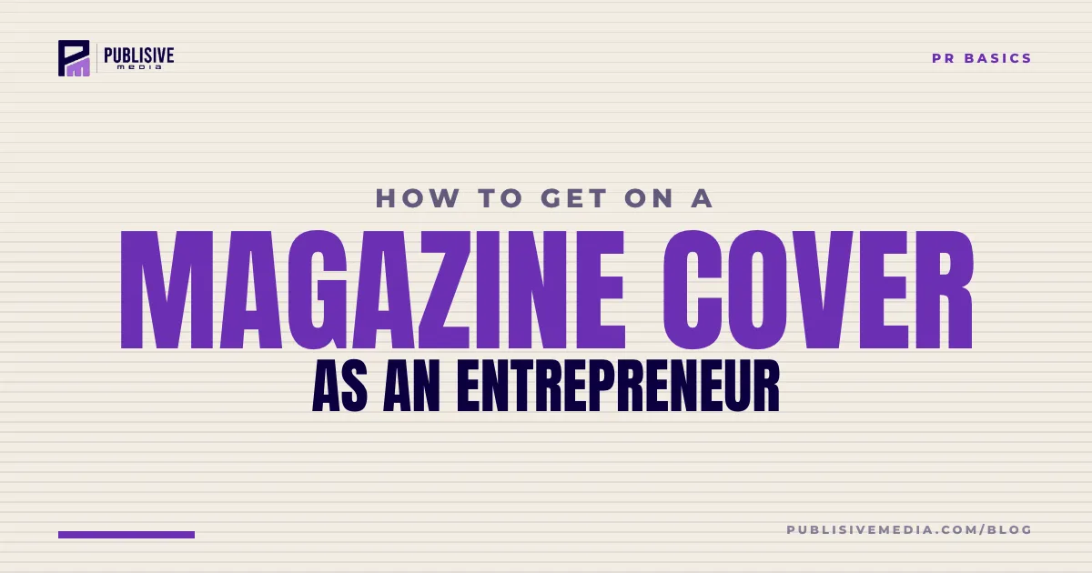 How to Get on a Magazine Cover as an Entrepreneur