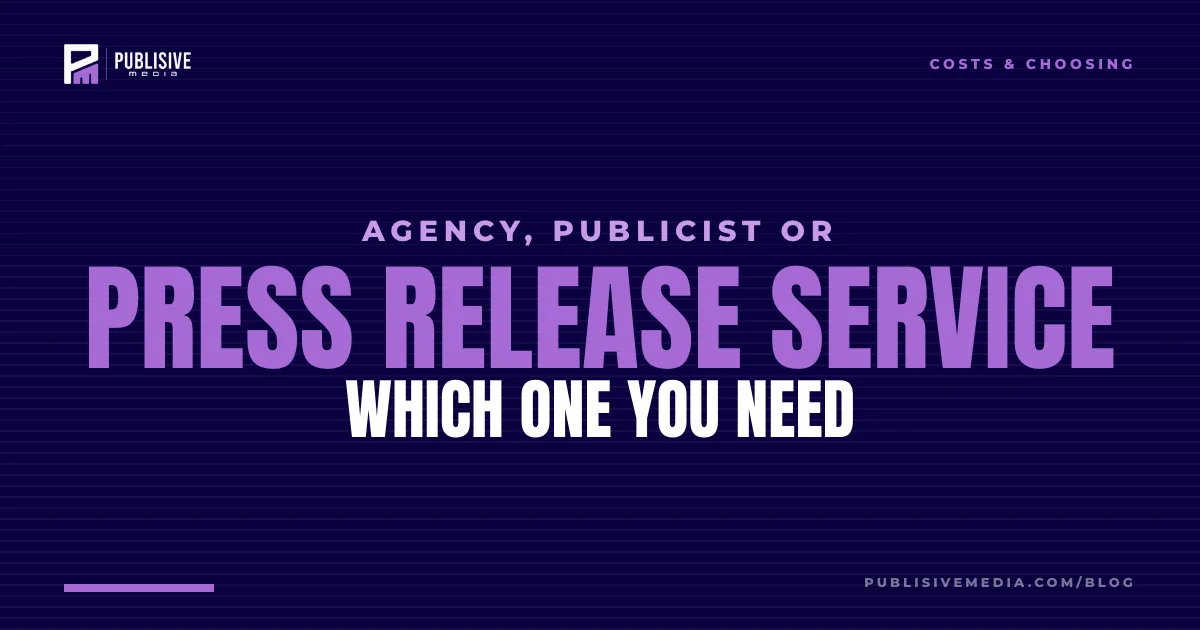 PR Agency vs Publicist vs Press Release Service: Which You Need
