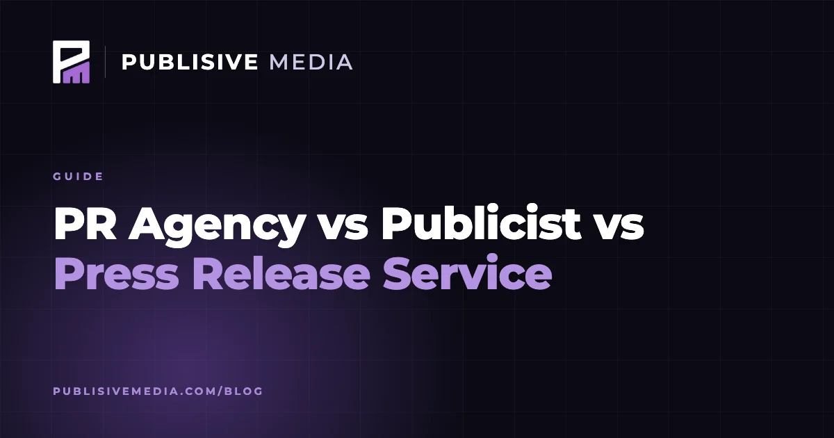 PR Agency vs Publicist vs Press Release Service: Which You Need