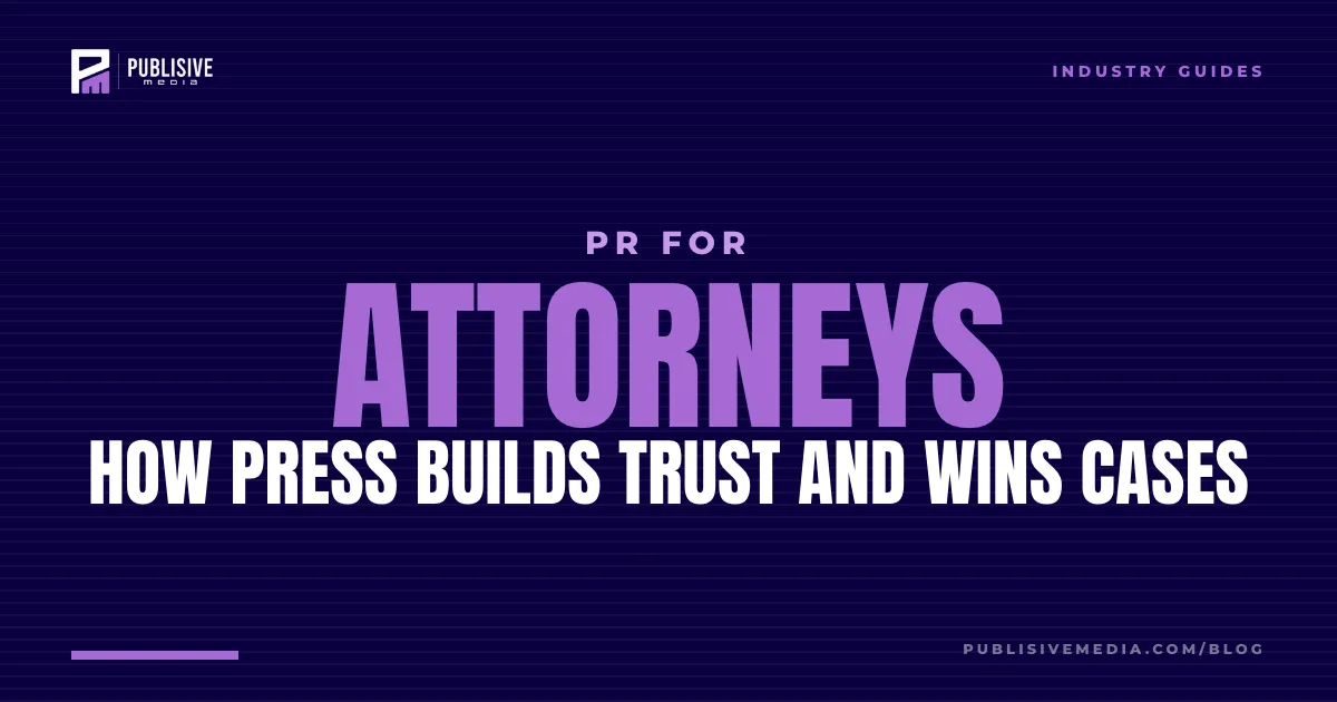 PR for Attorneys: How Press Builds Trust and Wins Cases