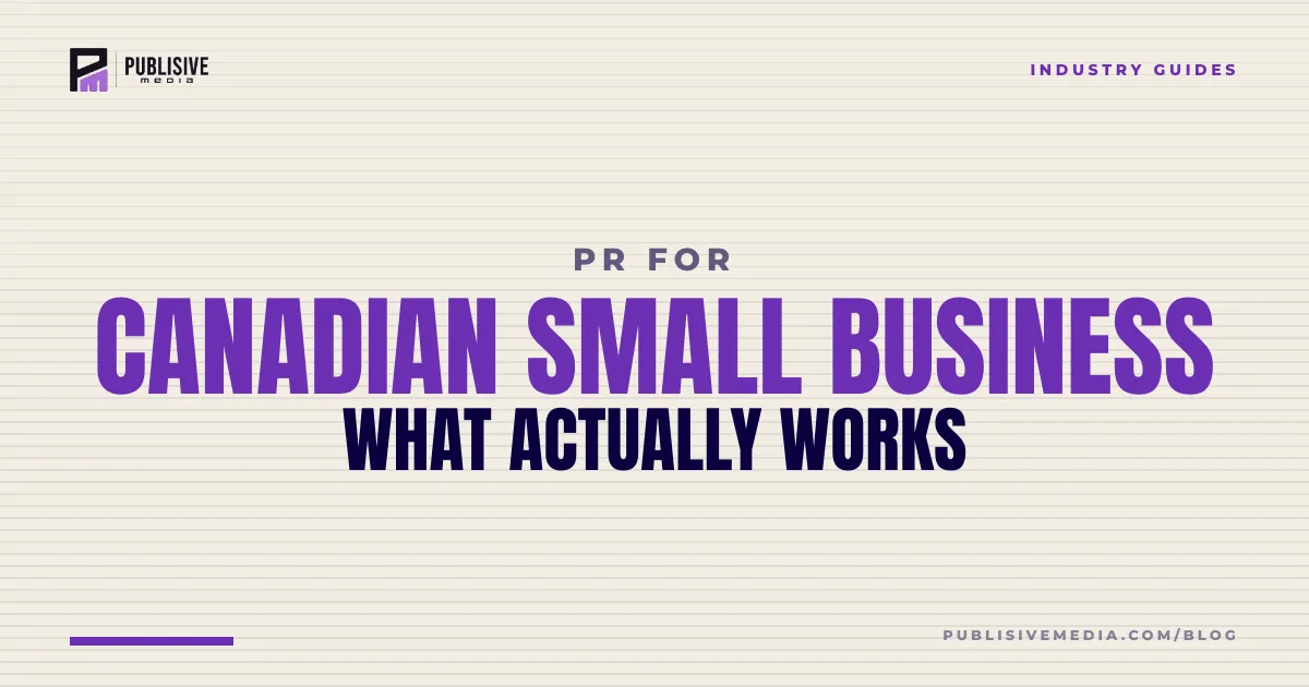 PR for Canadian Small Business: What Actually Works
