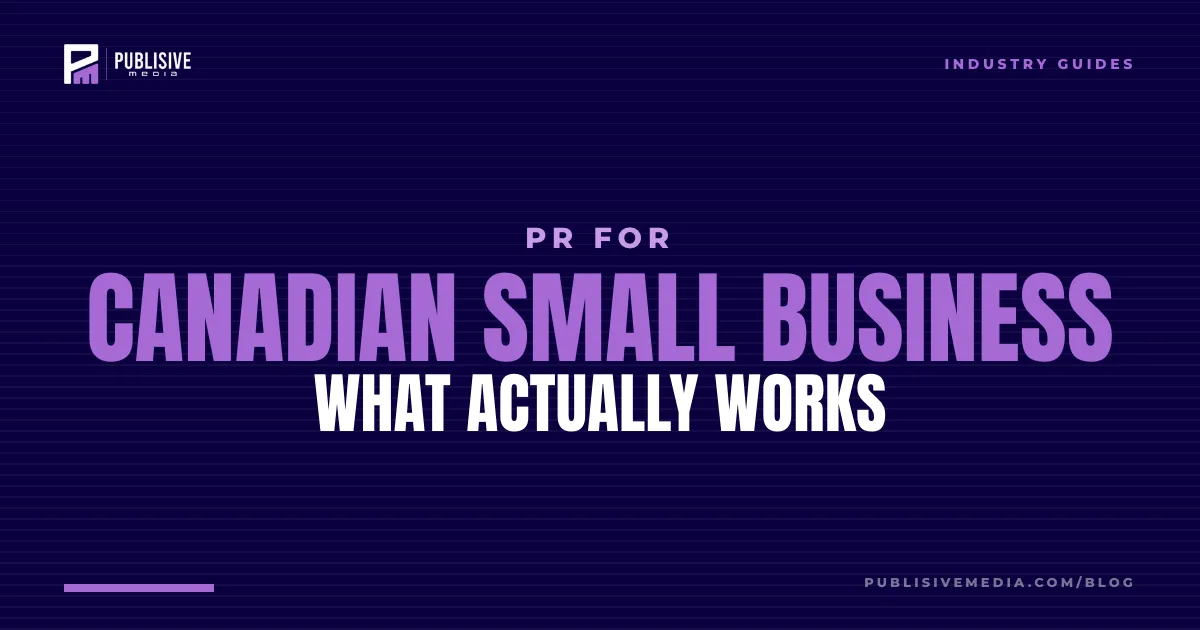 PR for Canadian Small Business: What Actually Works