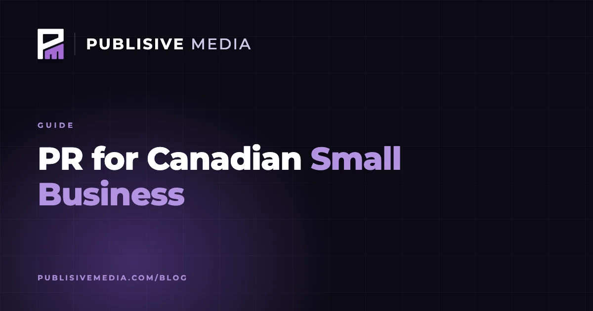 PR for Canadian Small Business: What Actually Works