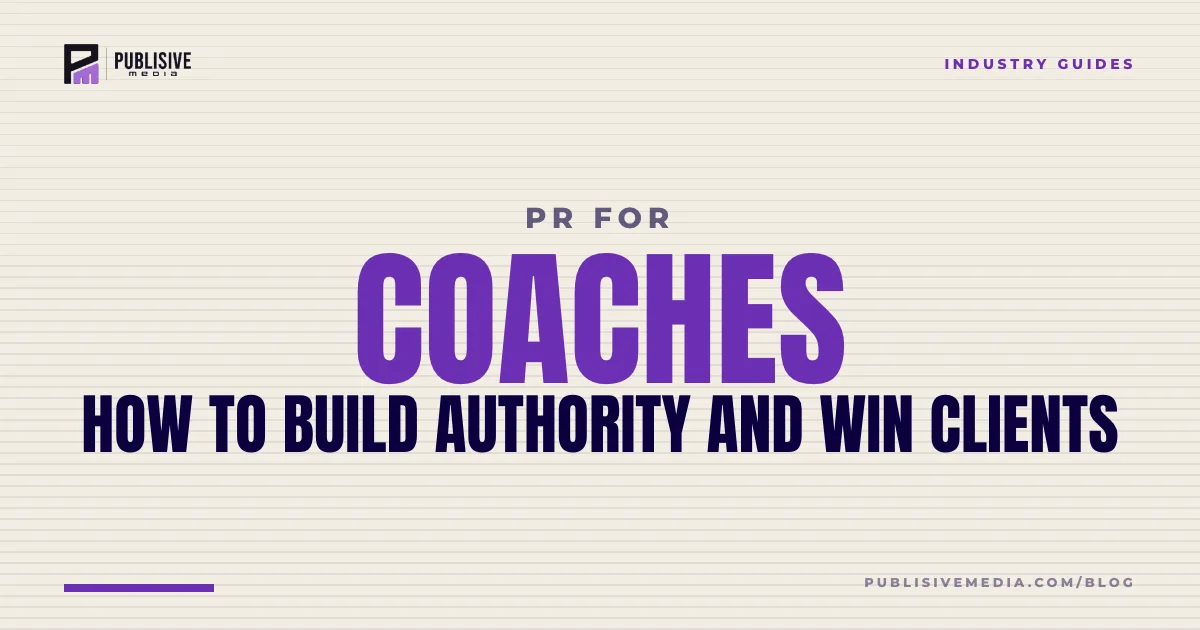 PR for Coaches: How to Build Authority and Win Clients