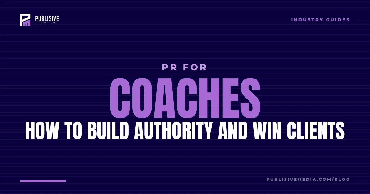 PR for Coaches: How to Build Authority and Win Clients