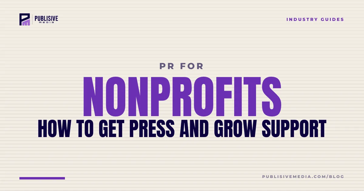 PR for Nonprofits: How to Get Press and Grow Support