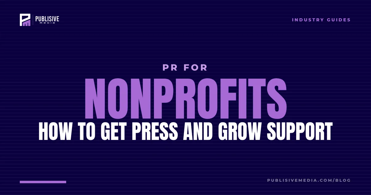 PR for Nonprofits: How to Get Press and Grow Support