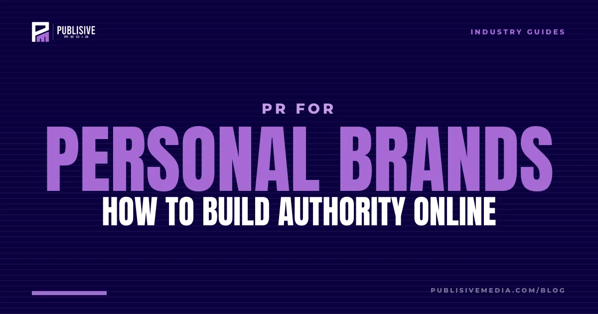 PR for Personal Brands: How to Build Authority Online