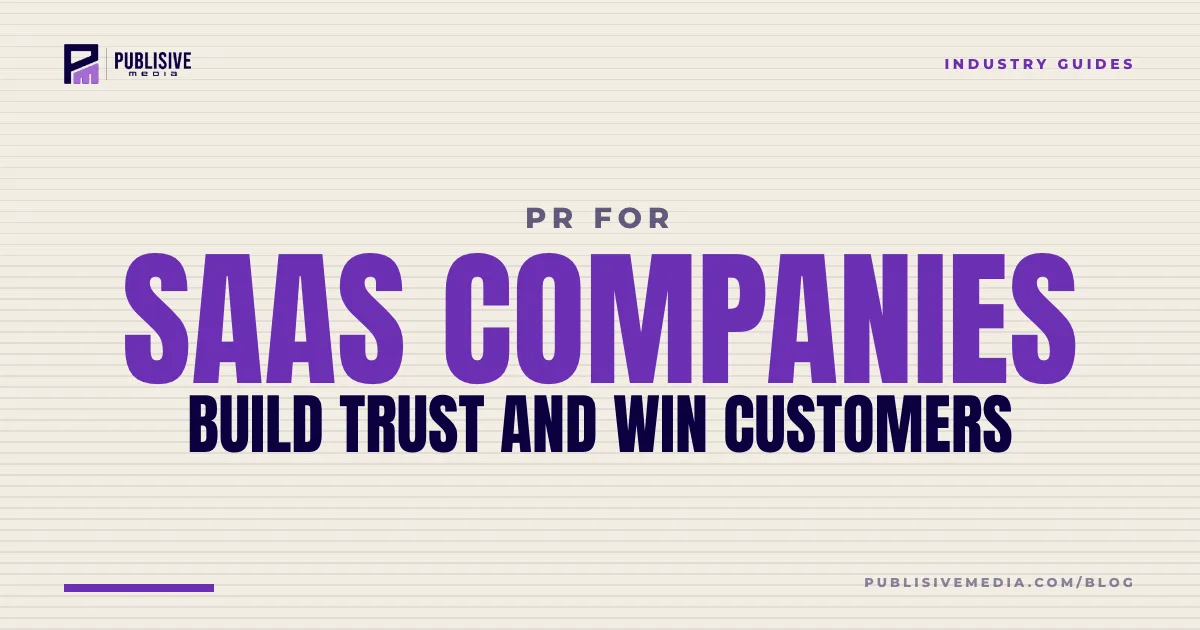 PR for SaaS Companies: Build Trust and Win Customers