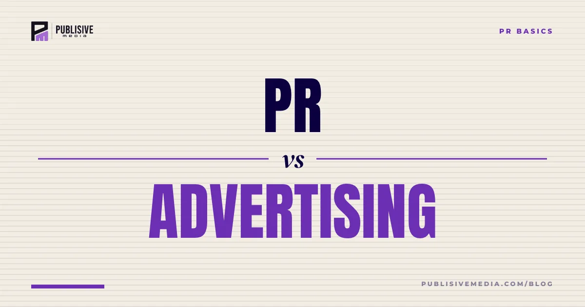 PR vs Advertising: What's the Difference?