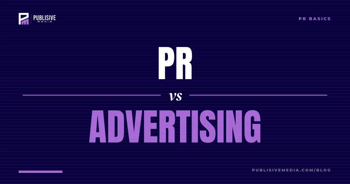 PR vs Advertising: What's the Difference?