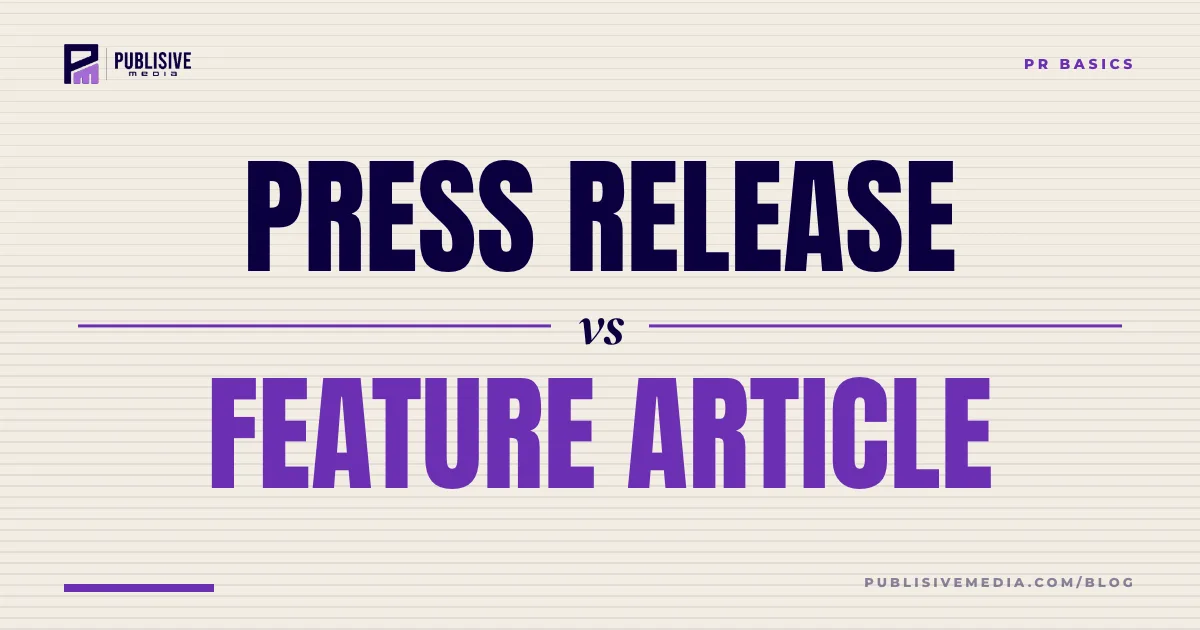 Press Release vs Feature Article: What's the Difference?