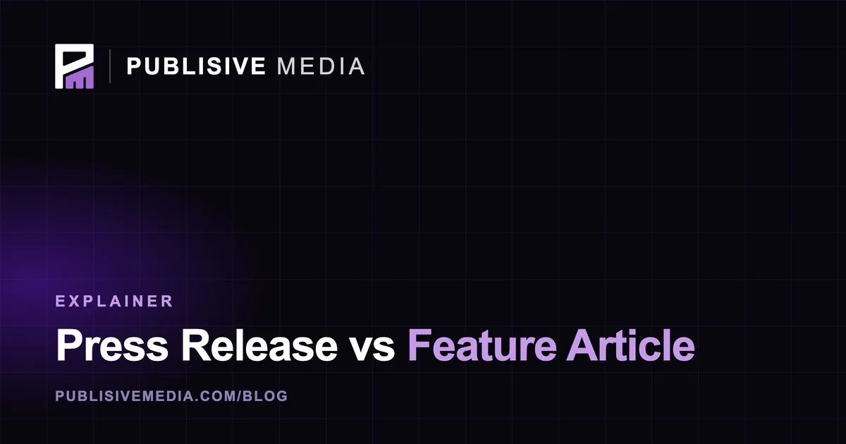 Press Release vs Feature Article: What's the Difference?
