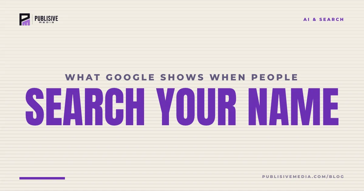 What Google Shows When People Search Your Name
