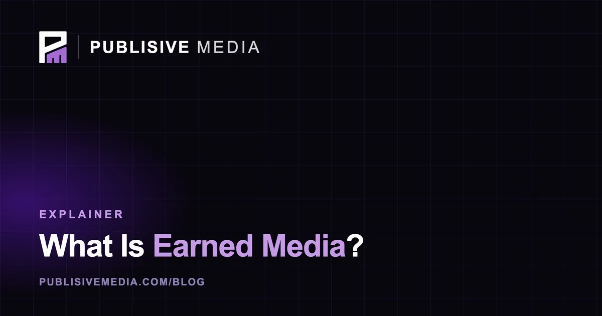 What Is Earned Media? A Plain-English Guide