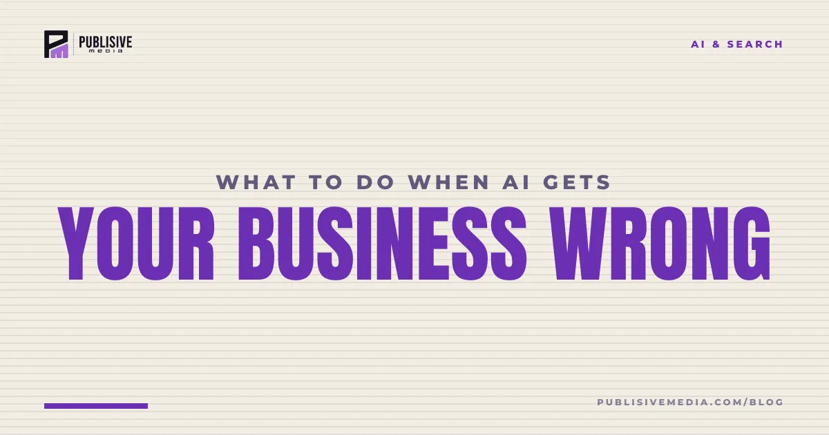 What to Do When AI Gets Your Business Wrong
