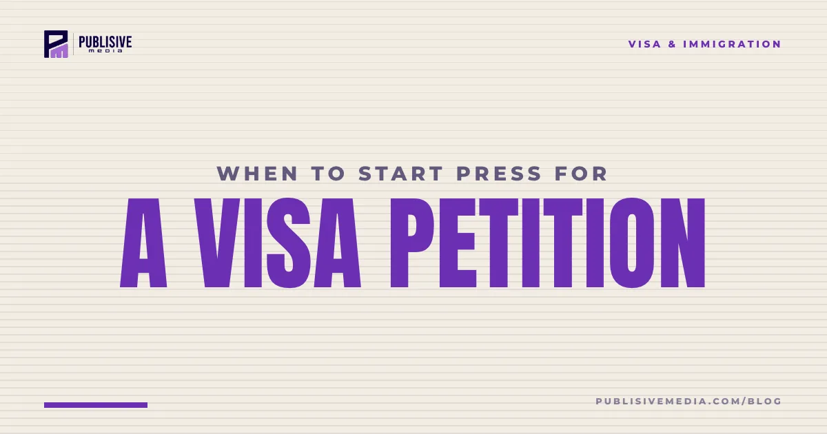 When to Start Building Press for a Visa Petition