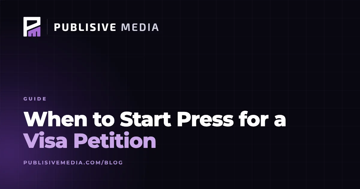 When to Start Building Press for a Visa Petition